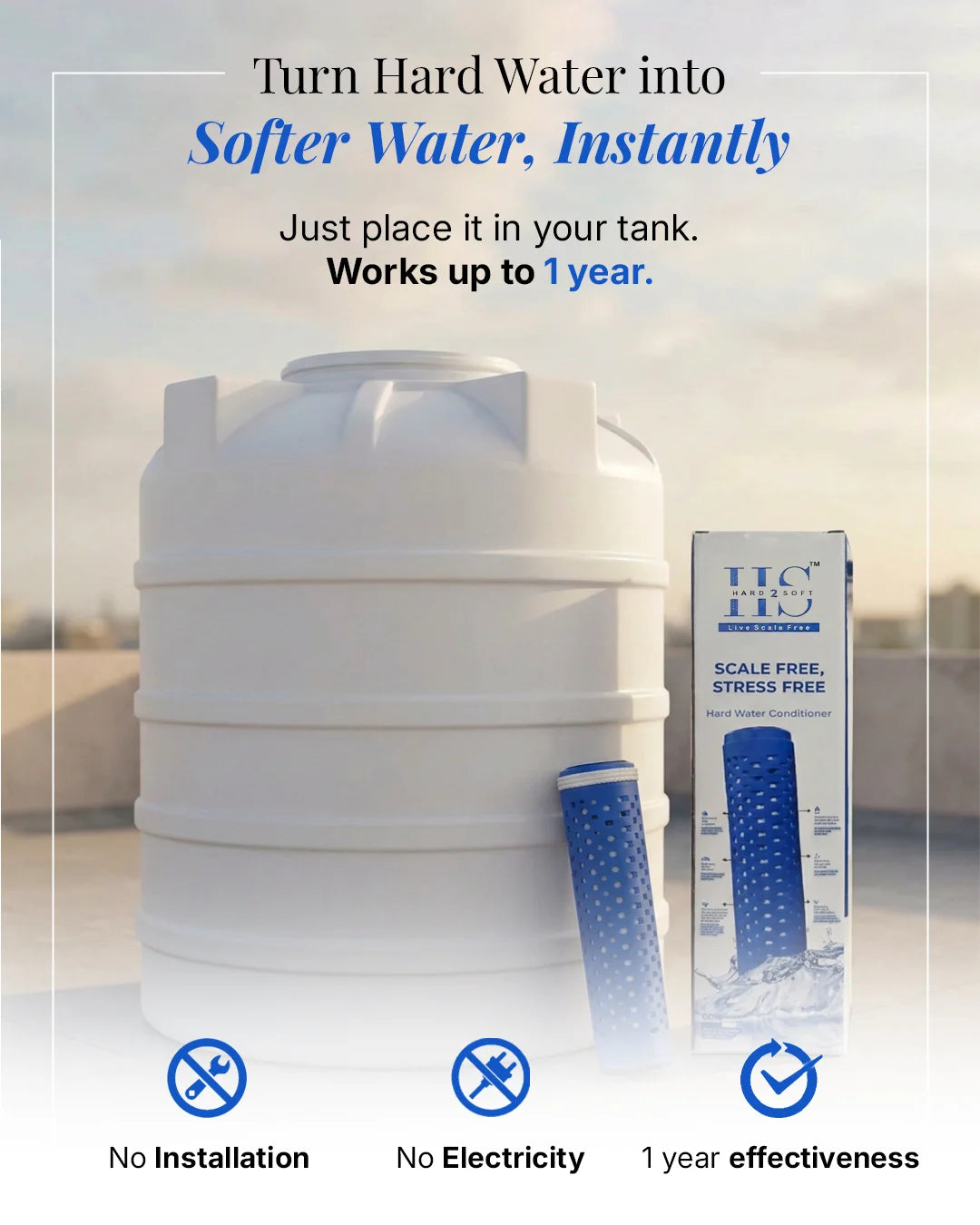 H2S Hard2Soft hard water conditioner placed in water tank – no installation, no electricity, effective for 1 year.